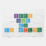 Keep
 Calm
 and
 Do Science  Kitchen Towels