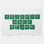 Periodic
 Table
 Writer  Kitchen Towels