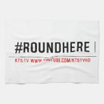 #roundhere  Kitchen Towels