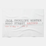 Jada thuglife Hunter yolo street  Kitchen Towels