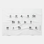 Change 
 Begins 
 With Me  Kitchen Towels
