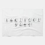 Chemistry
 teacher   Kitchen Towels