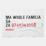 Ma whole familiA Sa Za  Kitchen Towels