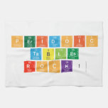 PERIDOIC
 TABLES
 ROCK!  Kitchen Towels