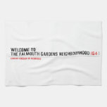 Welcome to  the Falmouth Gardens NEighbourhood  Kitchen Towels