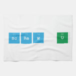 screw u  Kitchen Towels