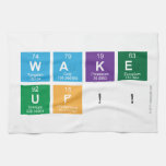 WAKE
 UP!!  Kitchen Towels