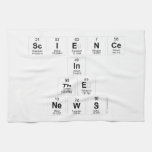 Science
 In
 The
 News  Kitchen Towels