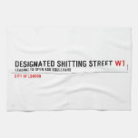 Designated Shitting Street  Kitchen Towels