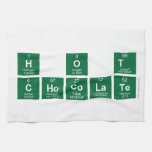 H O T
 CHOCOLATE  Kitchen Towels