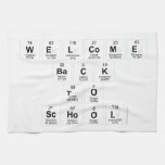 Welcome
 Back
 to
 school  Kitchen Towels