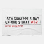 18th Giuseppe B-Day OXFORD STREET  Kitchen Towels