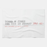 DoNNA M JONES  She DiD It Street  Kitchen Towels