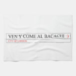 Ven y come al BACACHI  Kitchen Towels