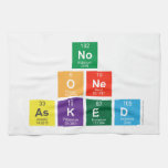 no 
 one 
 asked  Kitchen Towels