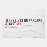 Jenny lives on pancake Street  Kitchen Towels