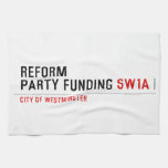 Reform party funding  Kitchen Towels