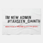 Im new Admin   #Tahseen_Qainth   Kitchen Towels