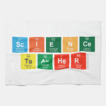 Science
 Teacher  Kitchen Towels