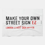 make your own street sign  Kitchen Towels