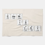 Chem
   is
    try  Kitchen Towels