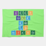KEEP
 CALM
 AND
 DO
 SCIENCE  Kitchen Towels