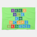 KEEP
 CALM
 AND
 HAPPY
 BIRTHDAY  Kitchen Towels