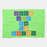 KEEP
 CALM
 AND
 DO
 SCIENCE  Kitchen Towels
