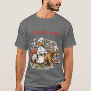 Kitchen with Dog Chef Kiss the Cook T-Shirt