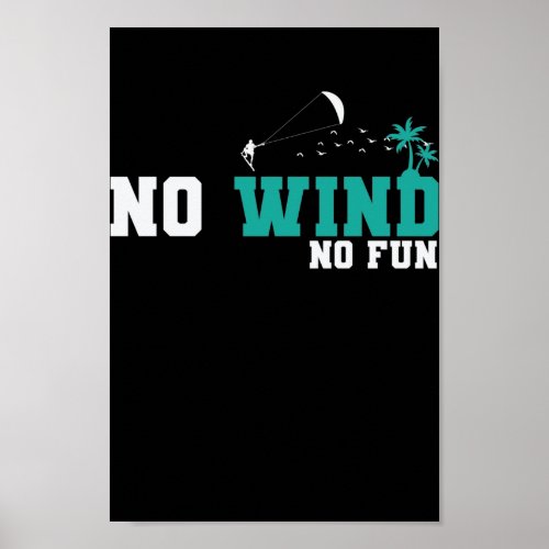 Kite Surfing no Wind no Fun Poster