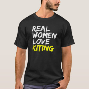 Kiteboard Power Kite Real Women Love Kiting Kitesu T-Shirt