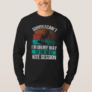 Kiteboarder Kite Session Sorry I cant Vintage Kite T-Shirt