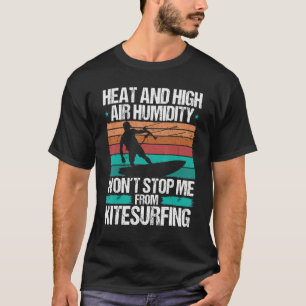 Kiteboarding Heat Funny Kiteboarder Kitesurfer Win T-Shirt