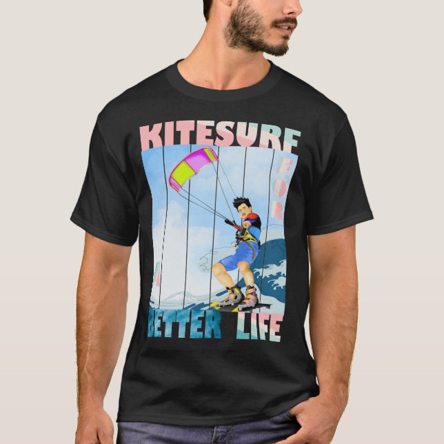 kitesurf for a better life  T-Shirt (Front)