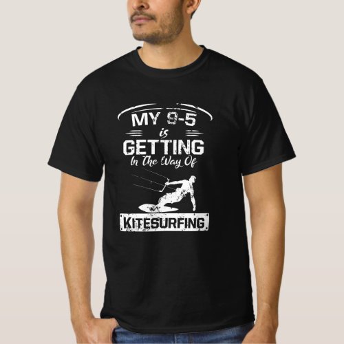 Kitesurfing 9_5 Week Profession Kiting Surfing T_Shirt