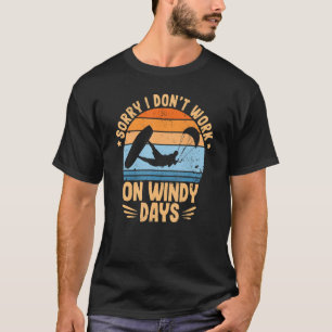 Kitesurfing don´t work on windy days kiteboard T-Shirt