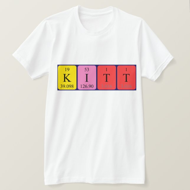 Kitt periodic table name shirt (Design Front)