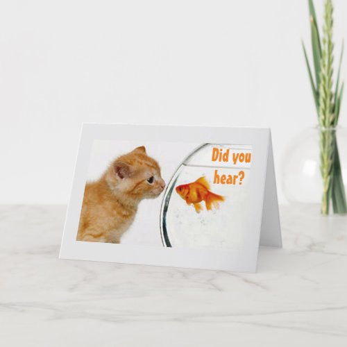 KITTEN AND FISH ARE READY TO SAY HAPPY BIRTHDAY CARD