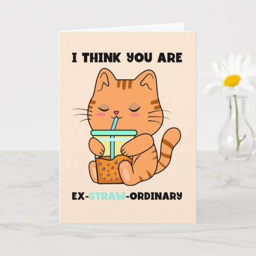 Kitten bubble tea you are extraordinary straw pun card