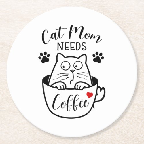 Kitten Cat Shirt For Women Cat Mom Needs Coffee Round Paper Coaster