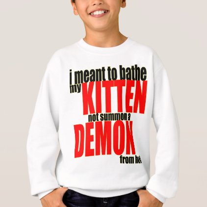 kitten demon hell summon bathe bathing catperson c sweatshirt