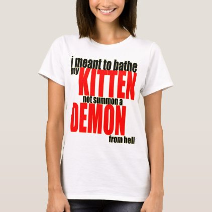 kitten demon hell summon bathe bathing catperson c T-Shirt