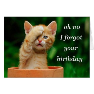 Forgot Birthday Cards | Zazzle