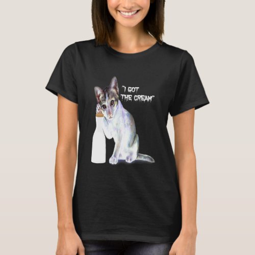 Kitten Kitten Treats I Got The Cream Cat Owners Pe T-Shirt