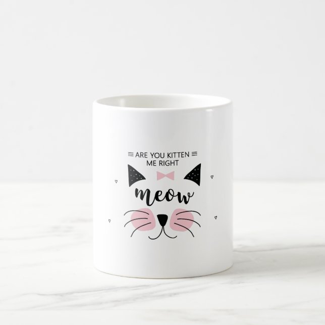 Kitten me right Meow Coffee Mug (Center)