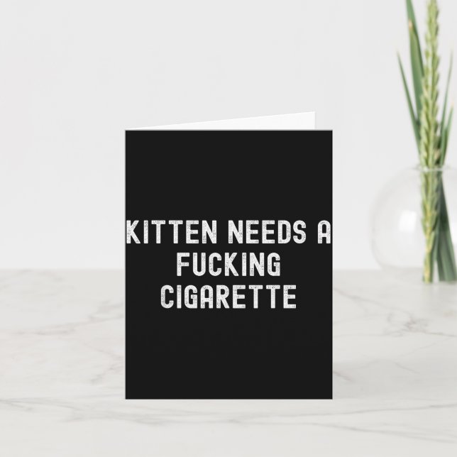 Kitten Needs A Foring Cigarette  Card (Front)