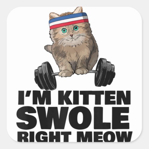 Kitten Swole Right Meow Gym Workout Cat Swole Righ Square Sticker