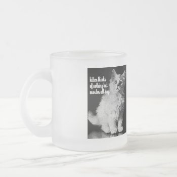 Kitten Thinks Of Murder All Day Frosted Glass Coffee Mug by Shirtuosity at Zazzle