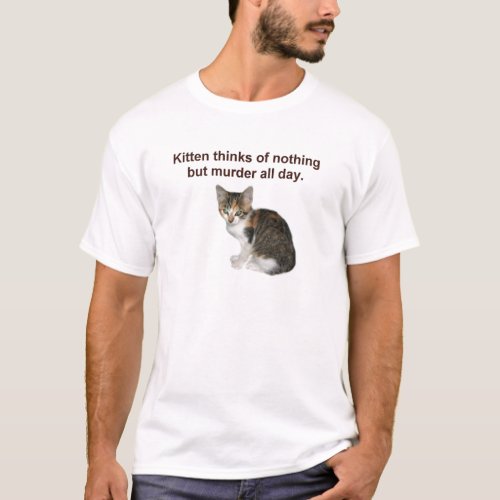 Kitten Thinks of Murder T_Shirt