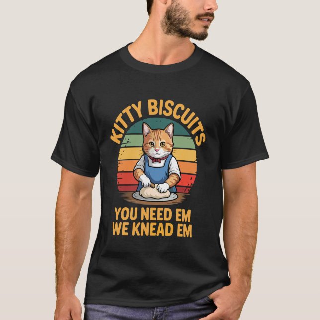 Kitty Biscuits Bakery We Knead Em You Need Em Retr T-Shirt (Front)